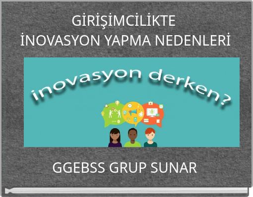 GİRİŞİMCİLİKTE İNOVASYON YAPMA NEDENLERİ