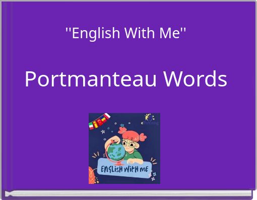 ''English With Me'' Portmanteau Words