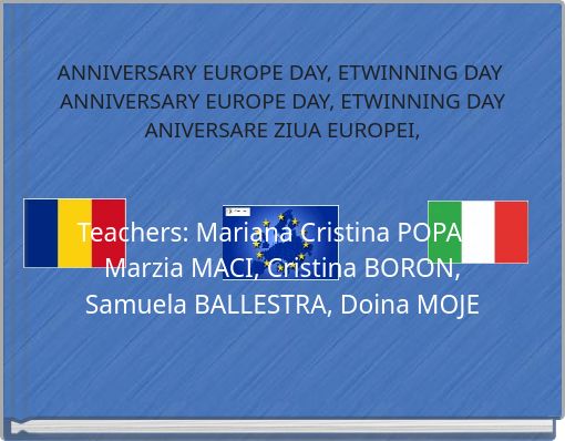 Book Cover for: ANNIVERSARY EUROPE DAY, ETWINNING DAY ANNIVERSARY EUROPE DAY, ETWINNING DAY ANIVERSARE ZIUA EUROPEI,
