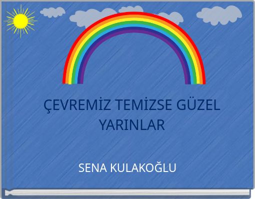 &Ccedil;EVREMİZ TEMİZSE G&Uuml;ZEL YARINLAR