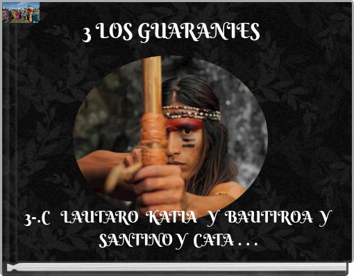 3 LOS GUARANIES