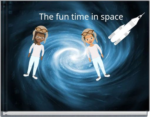 The fun time in space