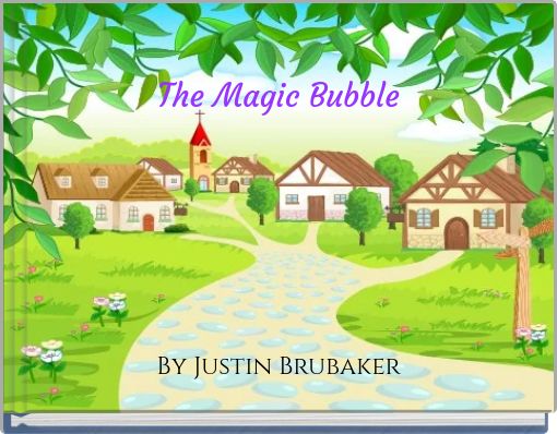 The Magic Bubble