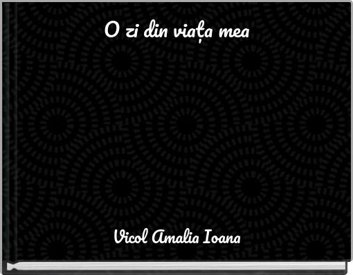 Front cover of 'O zi din viața mea' 