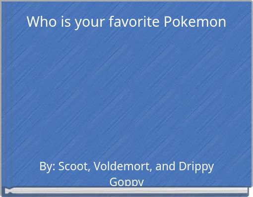 Who is your favorite Pokemon