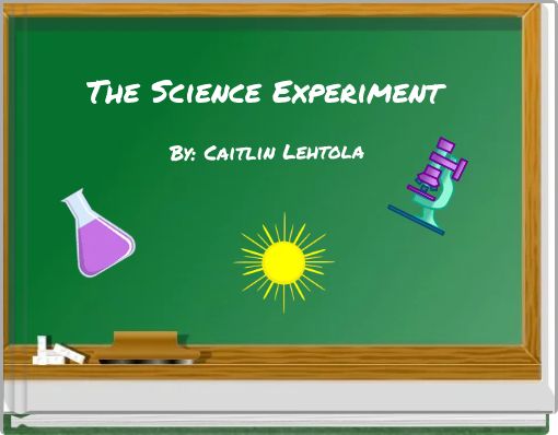 The Science Experiment