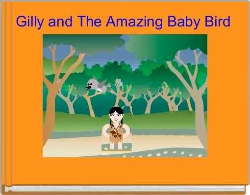 Front cover of 'Gilly and The Amazing Baby Bird ' 