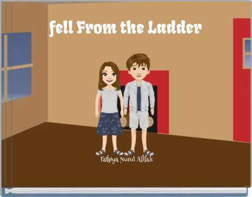 fell From the Ladder
