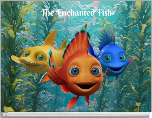 The Enchanted Fish