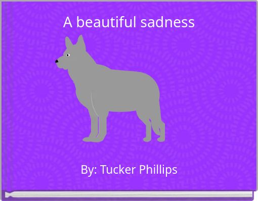 A beautiful sadness
