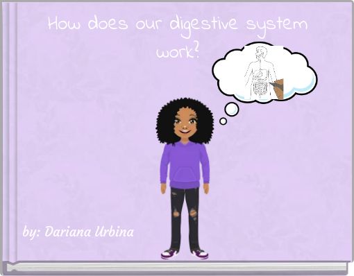How does our digestive system work?