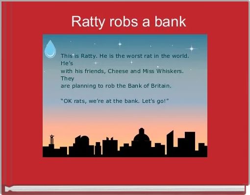  Ratty robs a bank