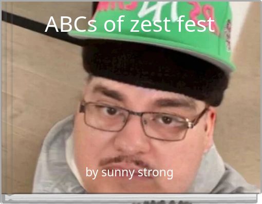 ABCs of zest fest