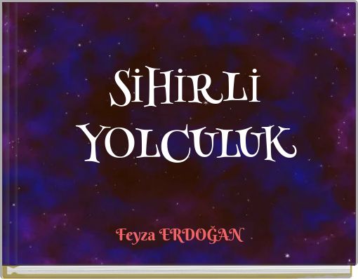 SİHİRLİ YOLCULUK