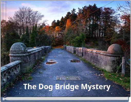 The Dog Bridge Mystery