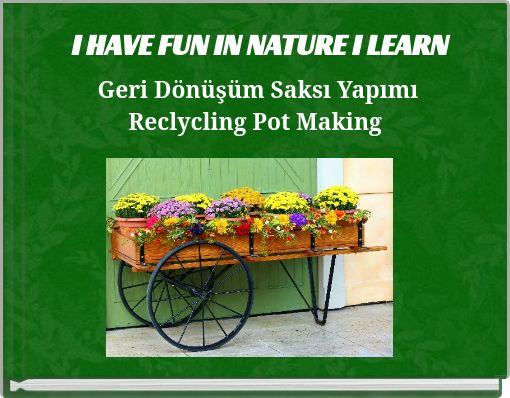 Book Cover for: I HAVE FUN IN NATURE I LEARN