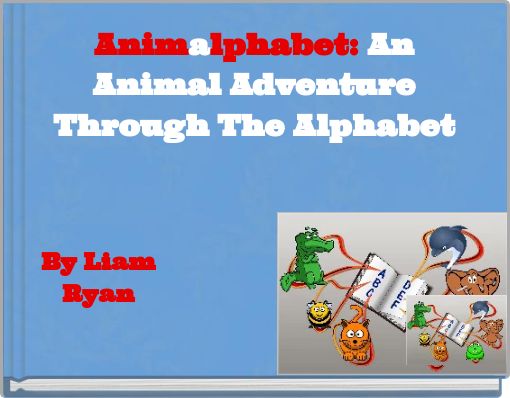 Animalphabet: An Animal Adventure Through The Alphabet