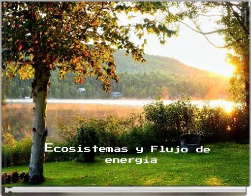 Ecosistemas y Flujo de energ&iacute;a