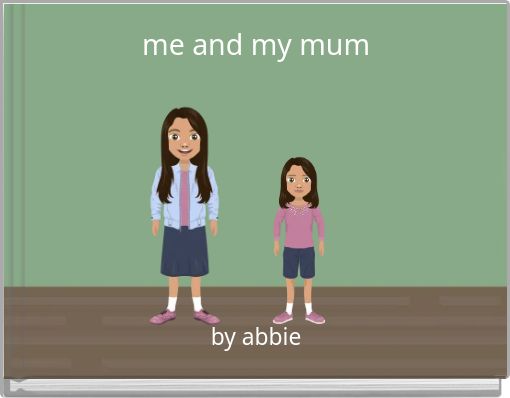 me and my mum