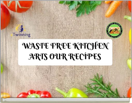 WASTE FREE KITCHEN ARTS OUR RECİPES