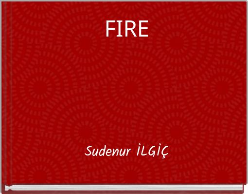 FIRE Sudenur İLGİÇ
