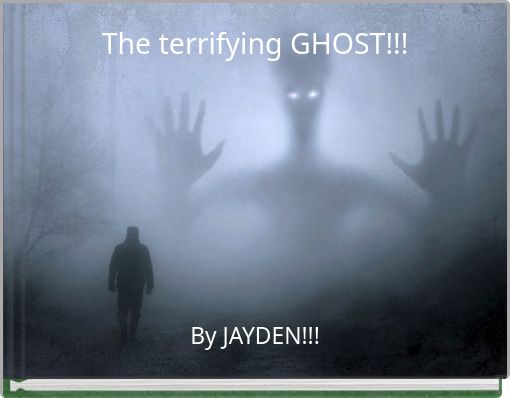 The terrifying GHOST!!!