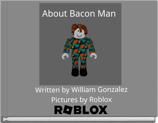 About Bacon Man