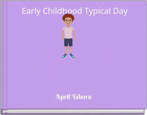 Early Childhood Typical Day