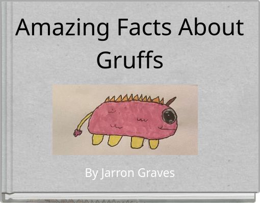 Amazing Facts About Gruffs