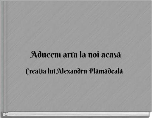 Aducem arta la noi acasă