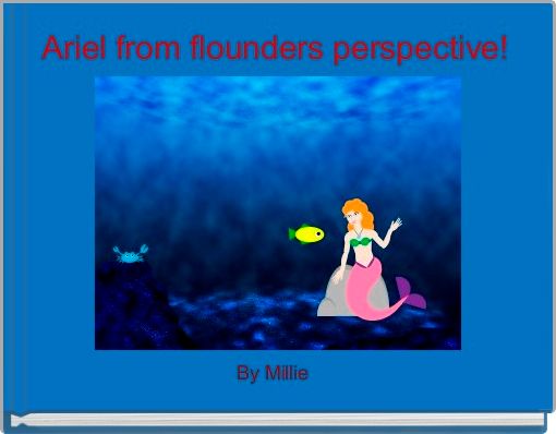 Ariel from flounders perspective!
