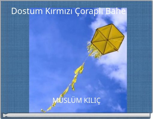 Dostum Kırmızı Çoraplı Bahe