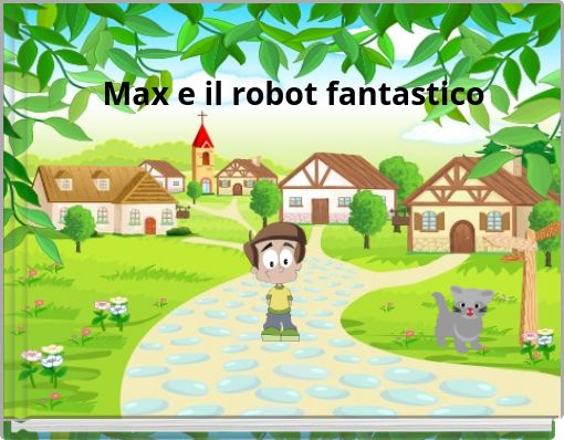 Max e il robot fantastico