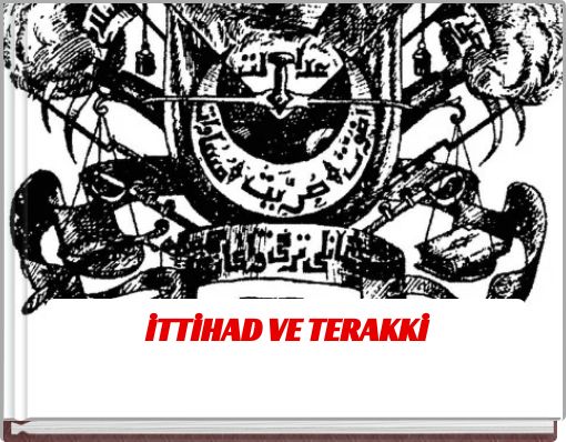 İTTİHAD VE TERAKKİ