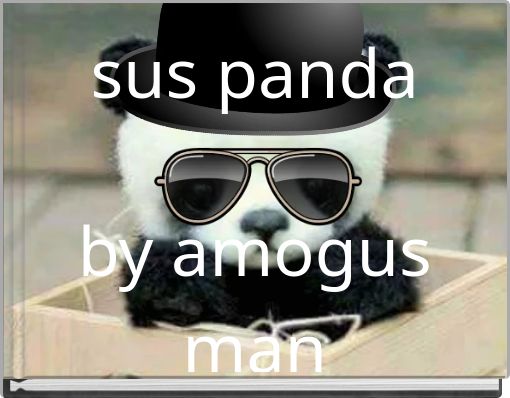sus panda by amogus man