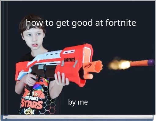 how to get good at fortnite