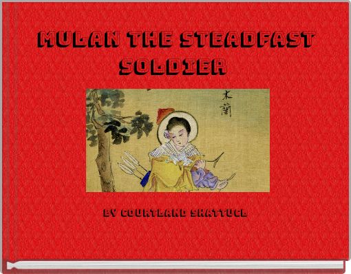 Mulan the steadfast soldier