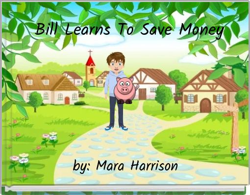 Bill Learns To Save Money