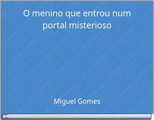 O menino que entrou num portal misterioso