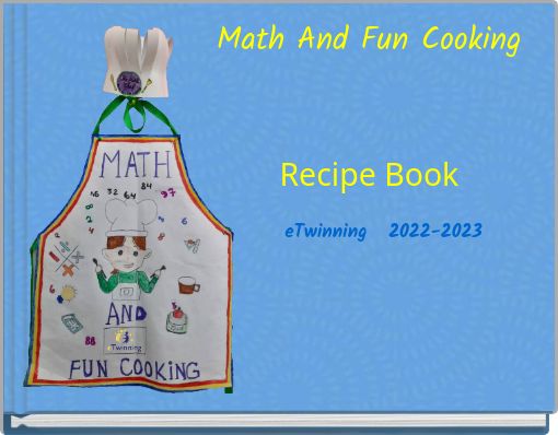 Math And Fun Cooking Recipe Book eTwinning 2022-2023