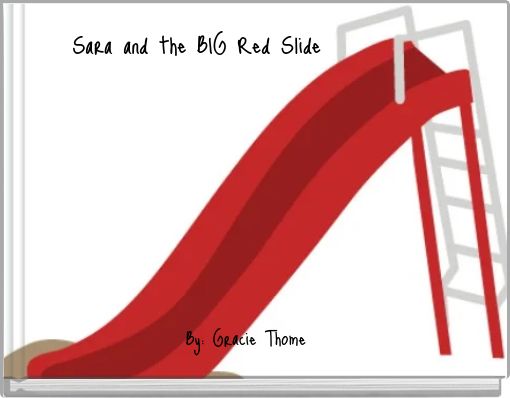 Sara and the BIG Red Slide