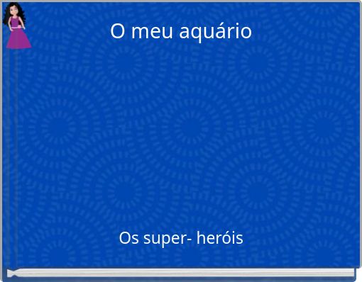 O meu aquário