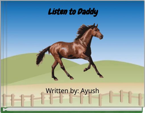Listen to Daddy