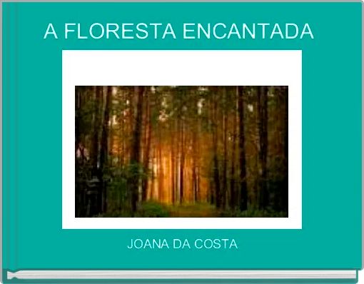 A FLORESTA ENCANTADA 