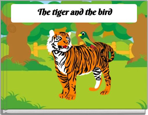 The tiger and the bird