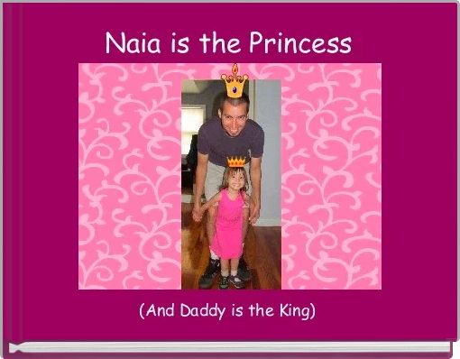 Front cover of 'Naia is the Princess' 
