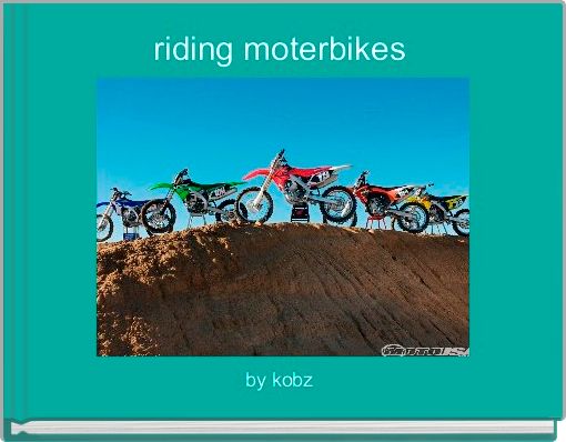 riding moterbikes 