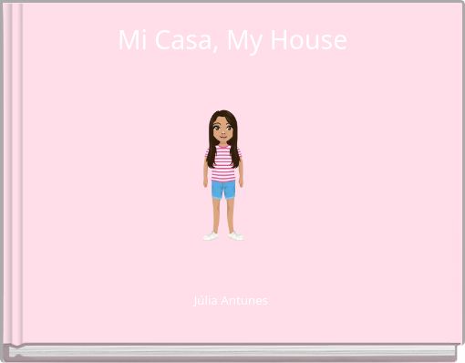 Mi Casa, My House