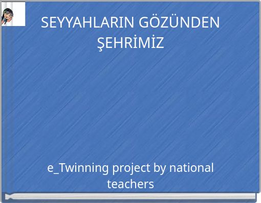 SEYYAHLARIN GÖZÜNDEN ŞEHRİMİZ