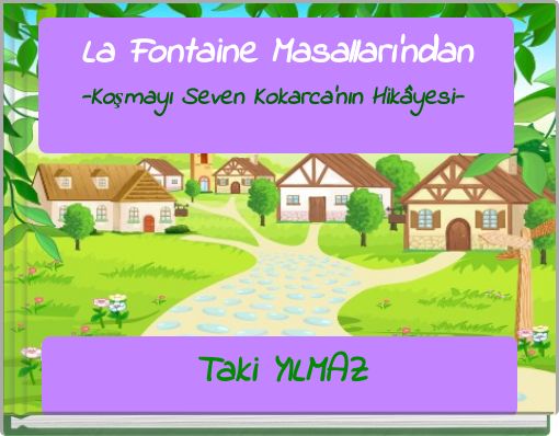 La Fontaine Masalları'ndan -Koşmayı Seven Kokarca'nın Hikâyesi-